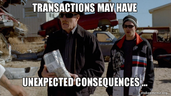 Transactions may have unexpected consequences